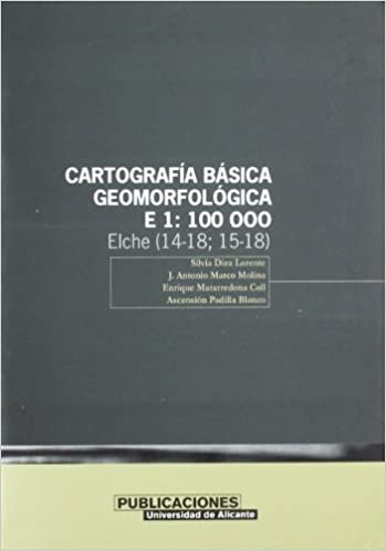 okumak Cartografía básica geomorfológica, E. 1:100.000. Elche (14-18;15-18) (Monografías)