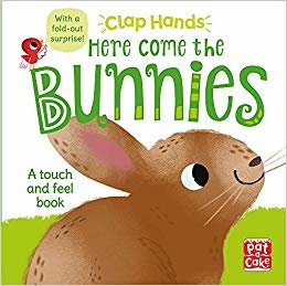 okumak Clap Hands: Here Come the Bunnies: A touch-and-feel board book with a fold-out surprise