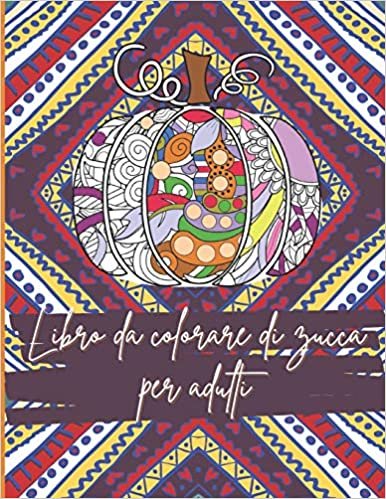 okumak Libro da colorare di zucca per adulti: Disegni da colorare Mandala con zucche floreali per ore di divertimento e relax, gestione dello stress, ... Halloween e Ringraziamento per uomini e donne