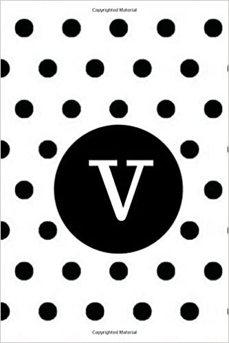 okumak V: Black Polka Dots / Monogram Initial &#39;V&#39; Notebook: (6 x 9) Diary, Daily Planner 100 Lined Pages, Smooth Glossy Cover