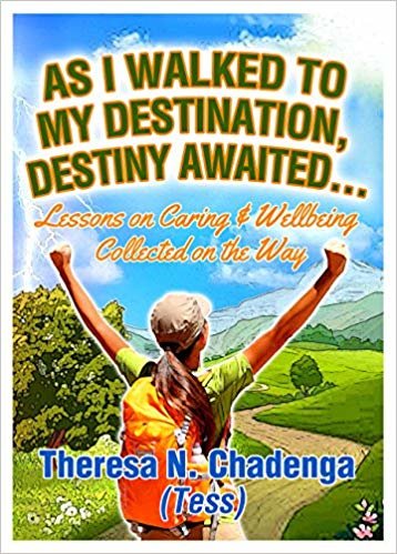 okumak As I Walked to my Destination, Destiny Awaited : Lessons on caring &amp; wellbeing collected on the way