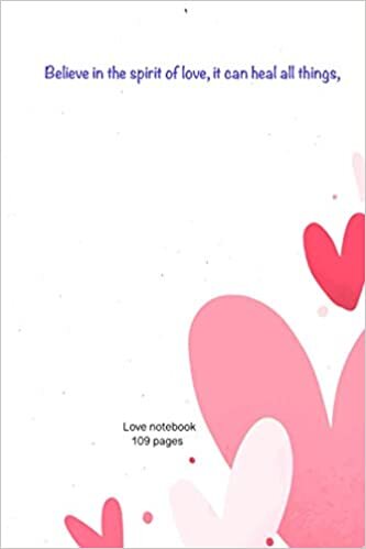 okumak Believe in the spirit of love, it can heal all things.: Love Notebook/ Our love story/ What I Love About You/ The story of us/ Fill in the Blank ... Memory Journal for Couples, A 6x9&quot;, 109 pages