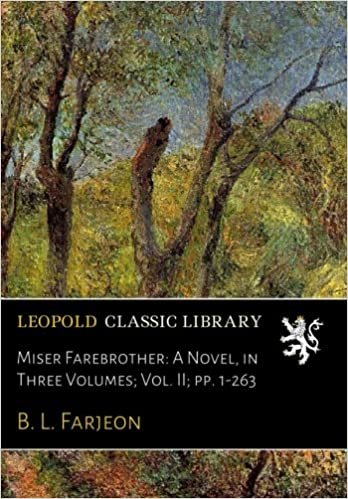 okumak Miser Farebrother: A Novel, in Three Volumes; Vol. II; pp. 1-263