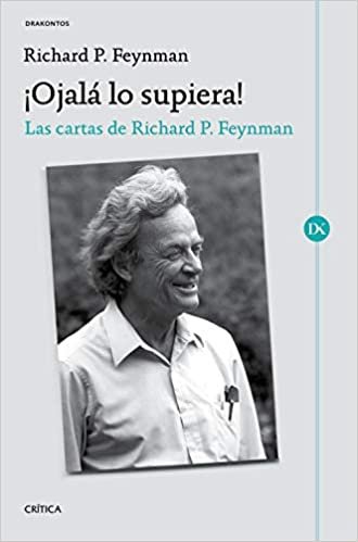 okumak ¡Ojalá lo supiera!: Las cartas de Richard P. Feynman (Drakontos)