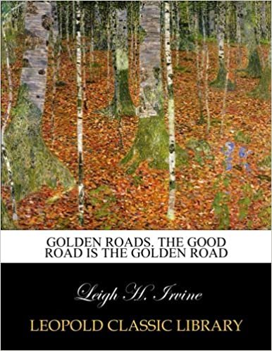 okumak Golden Roads. The Good Road is the Golden Road