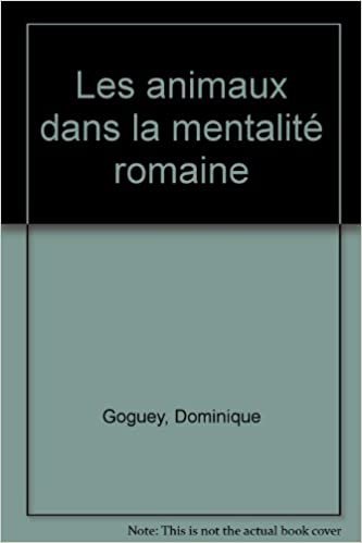 okumak Les Animaux Dans La Mentalite Romaine (Collection Latomus)