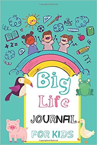 okumak Big Life Journal For Kids: growth journal for kids for tweens &amp; s/ a daily goal setting planner