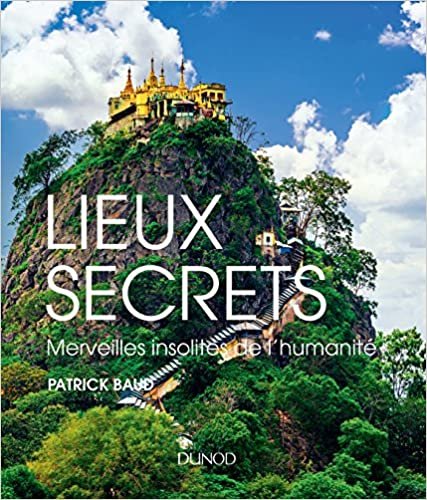 okumak Lieux secrets - Merveilles insolites de l&#39;humanité: Merveilles insolites de l&#39;humanité (Hors Collection)