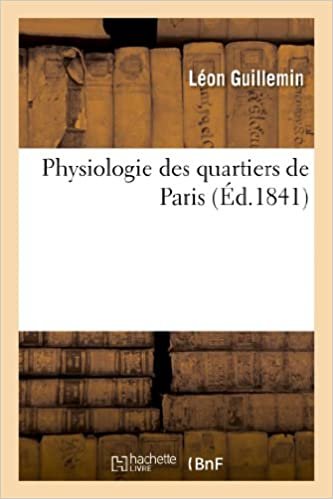 okumak Guillemin-L: Physiologie Des Quartiers de Paris (Histoire)