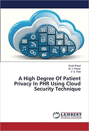 okumak A High Degree Of Patient Privacy In PHR Using Cloud Security Technique