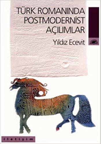 okumak Türk Romanında Postmodernist Açılımlar