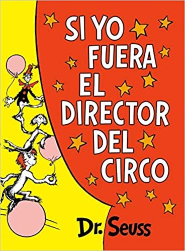 okumak Si yo fuera el director del circo (If I Ran the Circus) (Classic Seuss)