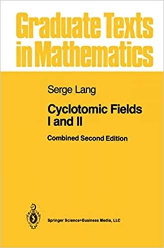 okumak Cyclotomic Fields I and II (Graduate Texts in Mathematics)