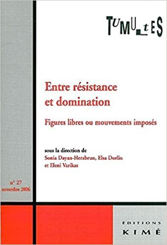 okumak Tumultes N°27 Entre Résistance et Domination: Figures Libres ou Mouvements Imposes
