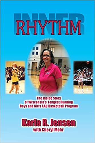okumak Inner Rhythm: The Inside Story of Wisconsin&#39;s Longest Running Boys and Girls AAU Basketball Program
