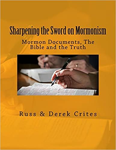 okumak Sharpening the Sword on Mormonism: Mormon Documents, the Bible and the Truth