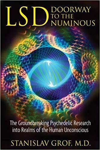 okumak Lsd: Doorway to the Numinous: The Groundbreaking Psychedelic Research into the Realms of the Human Unconscious