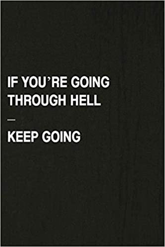 okumak If You’re Going Through Hell – Keep Going: Hiking Log Book, Complete Notebook Record of Your Hikes. Ideal for Walkers, Hikers and Those Who Love Hiking