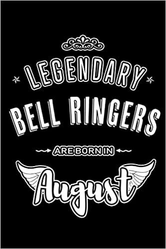 okumak Legendary Bell Ringers are born in August: Blank Lined Birthday in August - Bell Ringer Journal / Notebook / Diary as a Happy Birthday Gift, ... Gift ( An Alternative B-Day Present Card )