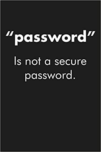 okumak &quot;password&quot; Is Not A Secure Password: Funny Password Tracking Book with A-Z Pages