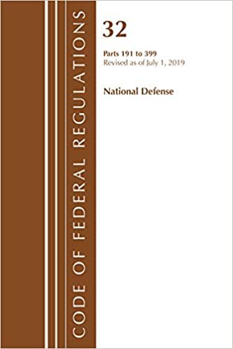 okumak Code of Federal Regulations, Title 32 National Defense 191-399, Revised as of July 1, 2019