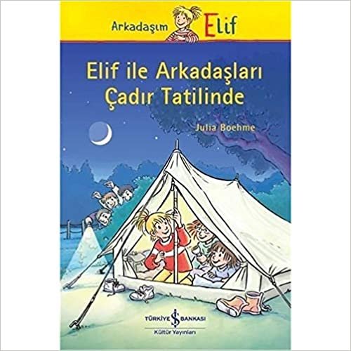 okumak Elif ile Arkadaşları Çadır Tatilinde: Arkadaşım Elif