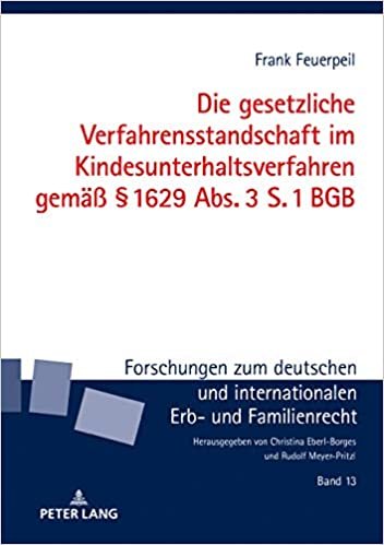 okumak Die Gesetzliche Verfahrensstandschaft Im Kindesunterhaltsverfahren Gemaess 1629 Abs. 3 S. 1 Bgb (Forschungen Zum Deutschen Und Internationalen Erb- Und Famil)
