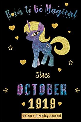 okumak Born to be Magical Since October 1919 - Unicorn Birthday Journal: Blank Lined Journal, Notebook or Diary is a Perfect Gift for the October Girl or ... and Family ( Alternative to B-day Card. )