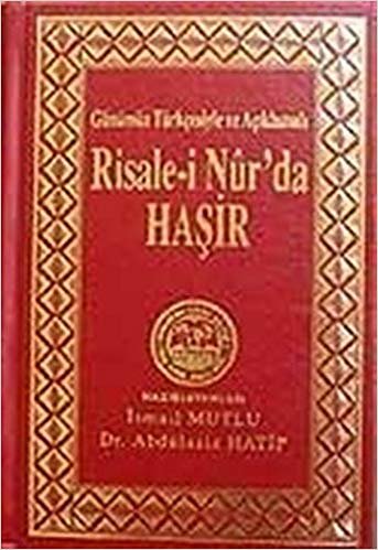 okumak Risale-i Nur&#39;da Haşir: Günümüz Türkçesiyle ve Açıklamalı