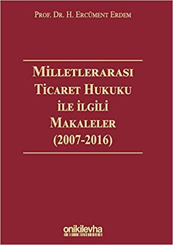 okumak Milletlerarası Ticaret Hukuku İle İlgili Makaleler Ciltli 2007 - 2016
