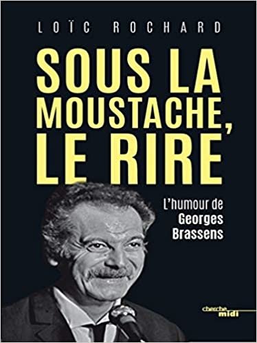 okumak Sous la moustache, le rire - L&#39;humour de Georges Brassens