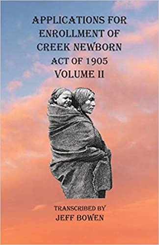 okumak Applications For Enrollment of Creek Newborn Act of 1905 Volume II