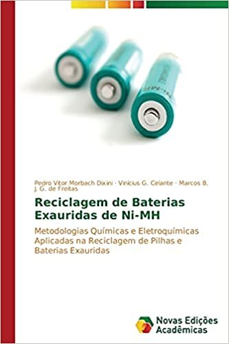 okumak Reciclagem de Baterias Exauridas de Ni-MH: Metodologias Químicas e Eletroquímicas Aplicadas na Reciclagem de Pilhas e Baterias Exauridas
