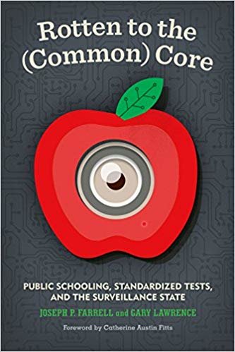 okumak Rotten to the (Common) Core: Public Schooling, Standardized Tests, and the Surveillance State