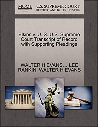 okumak Elkins V. U. S. U.S. Supreme Court Transcript of Record with Supporting Pleadings