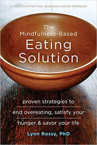 okumak The Mindfulness-Based Eating Solution: Proven Strategies to End Overeating, Satisfy Your Hunger, and Savor Your Life