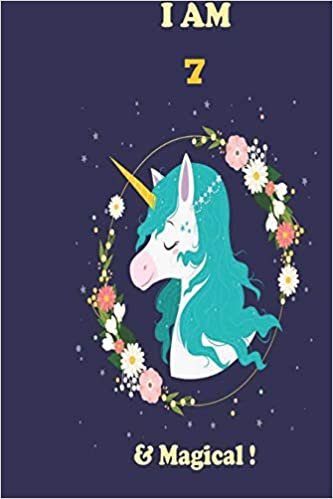 okumak Unicorn Journal I am 7 &amp; Magical!: with MORE UNICORNS INSIDE, space for writing and drawing, and positive sayings!: Unicorn Journal : Blank Lined ... 100 Pages, Soft Matte Cover, 6 x 9 In