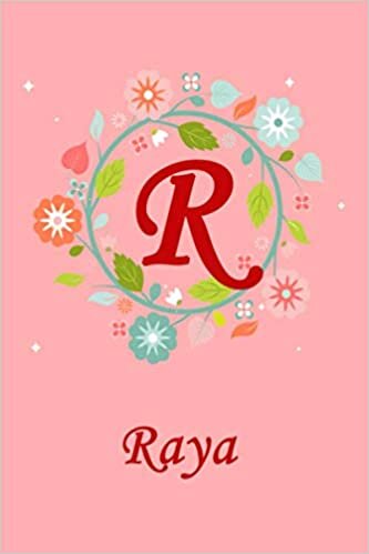 okumak R: Raya: Raya Monogrammed Personalised Custom Name Journal / Notebook / Diary - 6x9 - Letter R Monogram - Spring Flowers Theme
