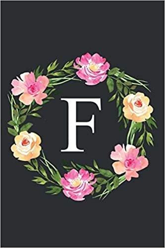 okumak F: Floral Monogram Initial Letter F Composition Notebook Journal for Girls and Women (Monogrammed Notebook)