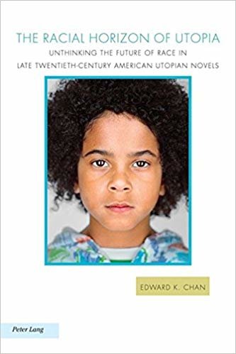 okumak The Racial Horizon of Utopia : Unthinking the Future of Race in Late Twentieth-Century American Utopian Novels : 17