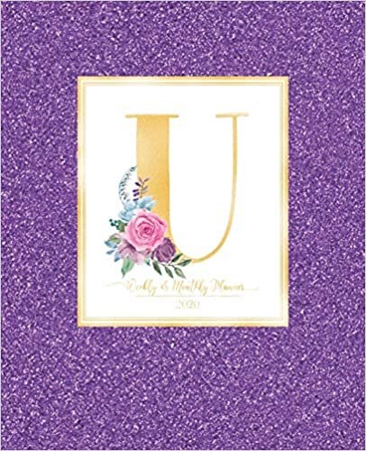 okumak Weekly &amp; Monthly Planner 2020 U: Purple Faux Glitter Gold Monogram Letter U with Pink Flowers (7.5 x 9.25 in) Vertical at a glance Personalized Planner for Women Moms Girls and School