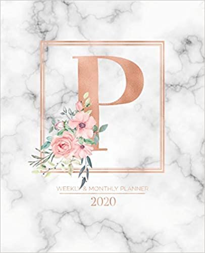 okumak Weekly &amp; Monthly Planner 2020 P: Rose Gold Marble Monogram Letter P with Pink Flowers (7.5 x 9.25 in) Horizontal at a glance Personalized Planner for Women Moms Girls and School