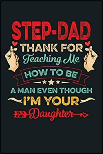 okumak Step Dad Thank For Teaching Me I M Your Daughter: Notebook Planner - 6x9 inch Daily Planner Journal, To Do List Notebook, Daily Organizer, 114 Pages