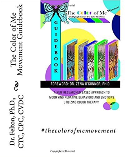 okumak The Color of Me Movement Guidebook: Modifying Behavior One Color At A Time: Volume 1