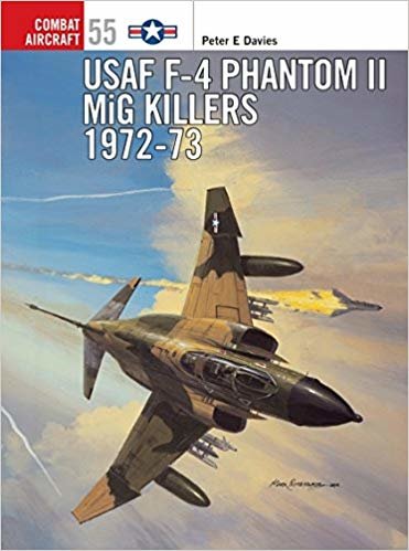 okumak USAF F-4 Phantom II MiG Killers 1972-73 (Combat Aircraft)