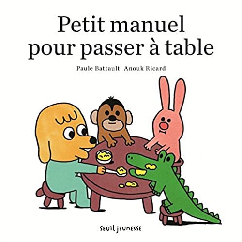 okumak Petit manuel pour passer à table (Album jeunesse)