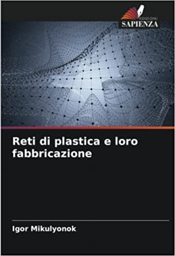 Reti di plastica e loro fabbricazione (Italian Edition)