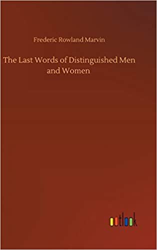 okumak The Last Words of Distinguished Men and Women
