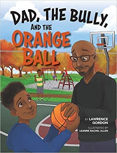 okumak Dad, the Bully, and the Orange Ball