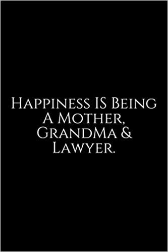 Happiness Is Being A Mother, Grandma & Lawyer: Lawyer Gift: 6x9 Notebook, Ruled, 100 pages, funny appreciation gag gift for men/women, for office, unique diary for her/him, perfect as a
